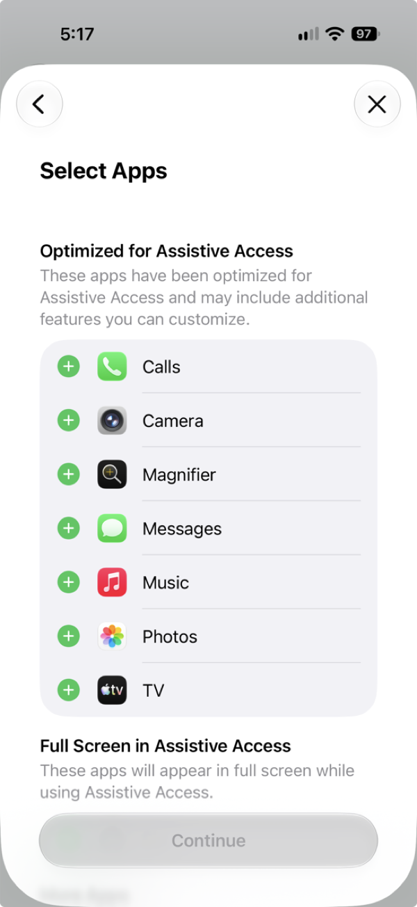 The Select Apps screen in the Assistive Access setup assistant, listing Calls, Camera, Magnifier, Messages, Music, Photos, and TV under Optimized for Assistive Access, each with a green plus button.